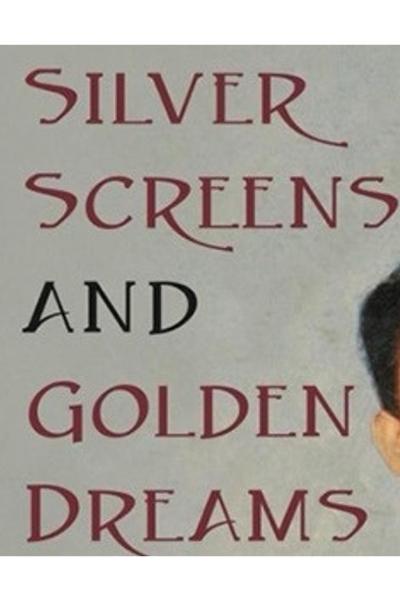 Silver Screens and Golden Dreams book cover